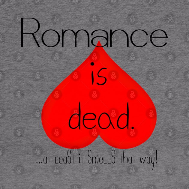 Romance Is Dead by HighwayForSouls